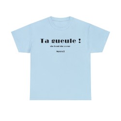 T-shirt unisexe bleu ciel ta gueule du fond du cœur