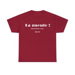T-shirt unisexe rouge cardinal ta gueule du fond du cœur