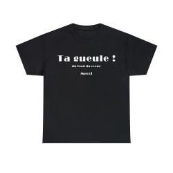 T-shirt unisexe noir ta gueule du fond du cœur