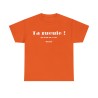 T-shirt unisexe orange ta gueule du fond du cœur