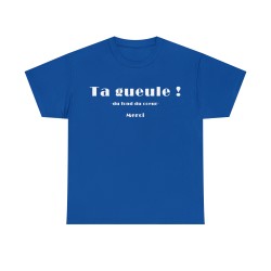 T-shirt unisexe bleu royal ta gueule du fond du cœur