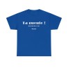 T-shirt unisexe bleu royal ta gueule du fond du cœur