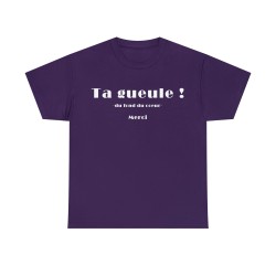 T-shirt unisexe violet ta gueule du fond du cœur