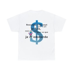 T-shirt blanc beaucoup trop payé pour ce que je fais