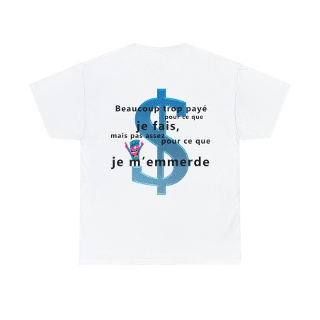T-shirt blanc beaucoup trop payé pour ce que je fais