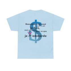 T-shirt bleu clair beaucoup trop payé pour ce que je fais