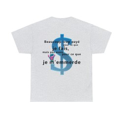 T-shirt cendre beaucoup trop payé pour ce que je fais