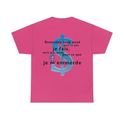 T-shirt fuchsia beaucoup trop payé pour ce que je fais