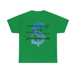 T-shirt vert irlandais beaucoup trop payé pour ce que je fais