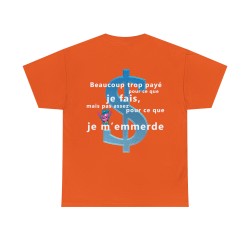 T-shirt orange beaucoup trop payé pour ce que je fais