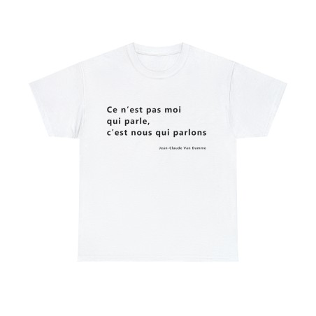 Tshirt unisex blanc avec une phrase de JCVD