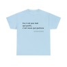 Tshirt unisex bleu clair avec une phrase de JCVD