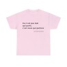 Tshirt unisex rose avec une phrase de JCVD