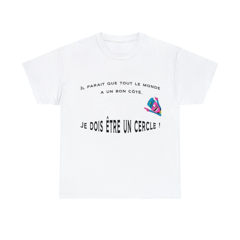 T-shirt blanc il parait que tout le monde à un bon coté