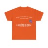 T-shirt orange il parait que tout le monde à un bon coté