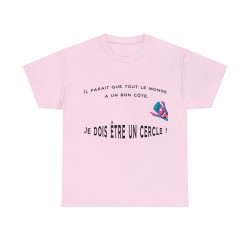 T-shirt rose il parait que tout le monde à un bon coté
