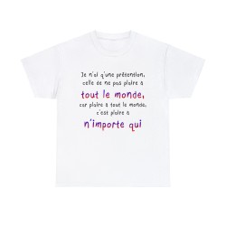 T-shirt blanc je n'ai qu'une prétention celle de ne pas plaire à tout le monde...