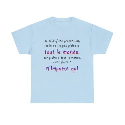 T-shirt bleu ciel je n'ai qu'une prétention celle de ne pas plaire à tout le monde...