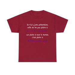 T-shirt cardinal je n'ai qu'une prétention celle de ne pas plaire à tout le monde...