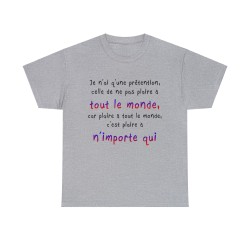 T-shirt gris je n'ai qu'une prétention celle de ne pas plaire à tout le monde...