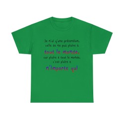 T-shirt vert irlandais je n'ai qu'une prétention celle de ne pas plaire à tout le monde...