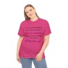 femme avec T-shirt fushia je n'ai qu'une prétention celle de ne pas plaire à tout le monde...
