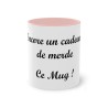 Mug rose Encore un cadeau de merde. Ce mug !