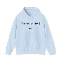 Sweat à capuche bleu ciel Ta gueule ! du fond du cœur...