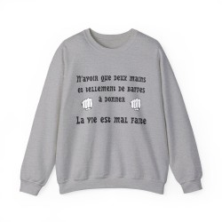 Sweat gris n'avoir que deux mains ...