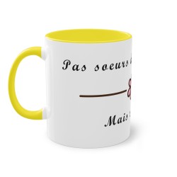 Pas sœurs de sang mais sœurs de cœur - Mug humour -