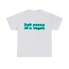 t-shirt cendre Eat pussy it's vegan
