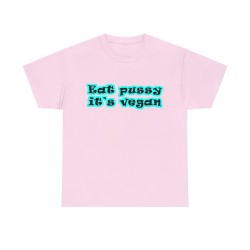 t-shirt rose Eat pussy it's vegan