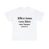 T-shirt blanc Allez tous vous faire