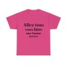 T-shirt fuchsia Allez tous vous faire
