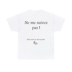 Tshirt blanc ne me suivez pas H