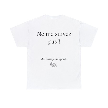 Tshirt blanc ne me suivez pas H