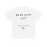 Tshirt blanc ne me suivez pas H