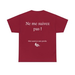 Tshirt cardinal ne me suivez pas H