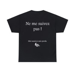 Tshirt noir ne me suivez pas H