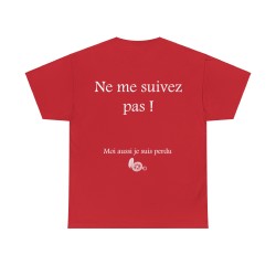 Tshirt rouge ne me suivez pas H