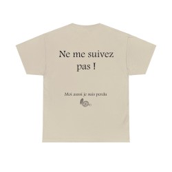 Tshirt sable ne me suivez pas H