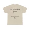 Tshirt sable ne me suivez pas H