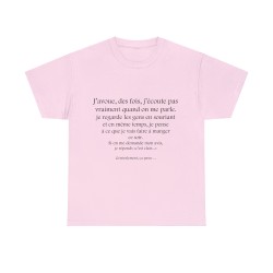 J'avoue, des fois, j'écoute pas vraiment quand on me parle. Je regarde les gens en souriant - T-shirt humour unisexe -