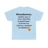 Tshirt bleu ciel Mesdames, sachez que si vous cherchez...