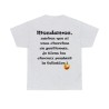 Tshirt cendre Mesdames, sachez que si vous cherchez...