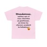 Tshirt rose Mesdames, sachez que si vous cherchez...