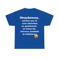 Tshirt royal Mesdames, sachez que si vous cherchez...