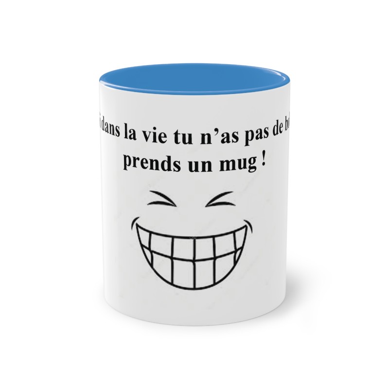 Mug bleu clair si dans la vie tu n'as pas de bol