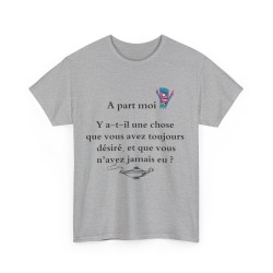 T-shirt gris A part moi ... y a-t-il une chose