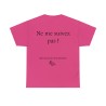 Ne me suivez pas ! Moi aussi je suis perdu(e) - T-shirt humour unisexe -